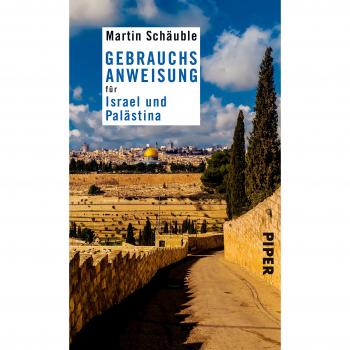 Martin Schäuble Gebrauchsanweisung Für Israel Und Palästina