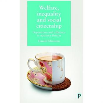 Welfare, Inequality and Social Citizenship: Deprivation and Affluence in Austerity Britain