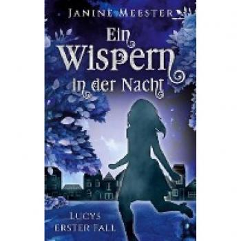 Ein Wispern in der Nacht: Lucys 1. Fall (Lucy Maiwald)