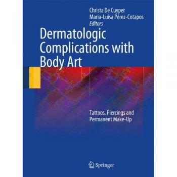 Dermatologic Complications with Body Art: Tattoos, Piercings and Permanent Make-Up