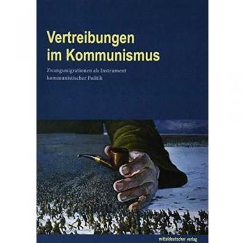 Landesbeauftragten des Freistaats Thüringen zur Aufarbeitung der SED-Diktatur Vertreibungen Im Kommunismus: Zwangsmigrationen Als Instrument Kommunistischer Politik