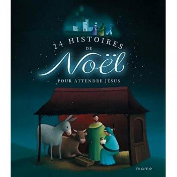 24 histoires de Noël pour attendre Jésus