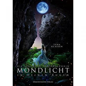 Mondlicht in deinen Augen: Die Legenden der Unaschkin