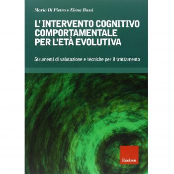 L' intervento cognitivo-comportamentale per l'età evolutiva. Strumenti di valutazione e tecniche per il trattamento. Con CD-ROM