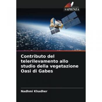 Khadher, Nadhmi: Contributo del telerilevamento allo studio della vegetazione Oasi di Gabes
