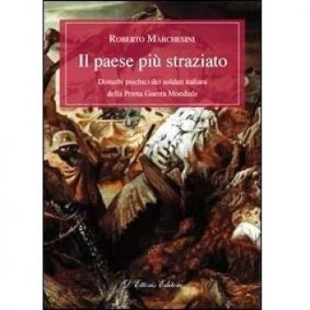 Il paese più straziato. Disturbi psichici dei soldati italiani della prima guerra mondiale
