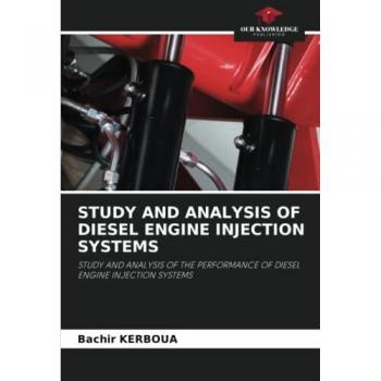 Kerboua, Bachir: STUDY AND ANALYSIS OF DIESEL ENGINE INJECTION SYSTEMS