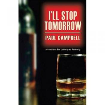 I'll Stop Tomorrow: Alcoholism: The Journey to Recovery