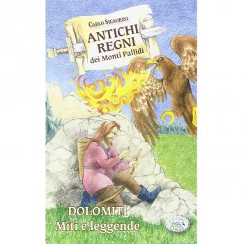 Antichi regni dei monti pallidi. Dolomiti. Miti e leggende