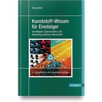Kunststoff-Wissen für Einsteiger: Grundlagen, Eigenschaften und Recycling polymerer Werkstoffe