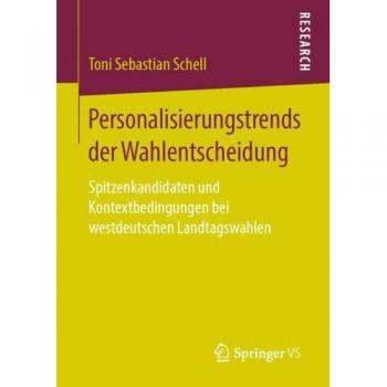 Personalisierungstrends der Wahlentscheidung: Spitzenkandidaten und Kontextbedingungen bei westdeutschen Landtagswahlen