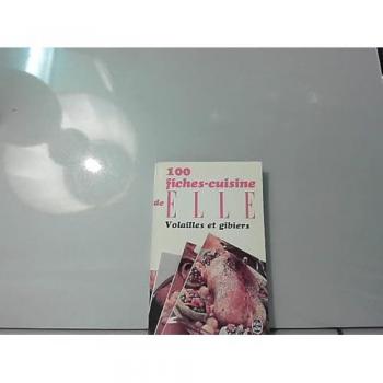 100  fiches cuisine de elle / volailles et gibiers