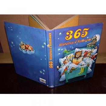 UN SOIR UNE HISTOIRE. 365 HISTOIRES D ANIMAUX.