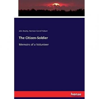 The Citizen-Soldier: Memoirs of a Volunteer