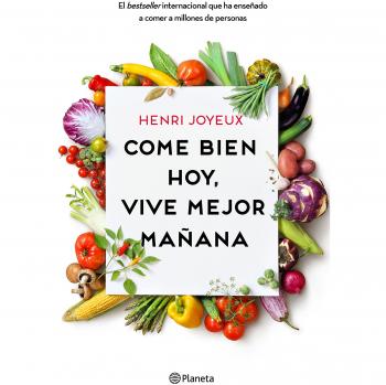 Come Bien Hoy, Vive Mejor Mañana