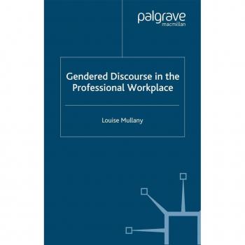 Gendered Discourse in the Professional Workplace