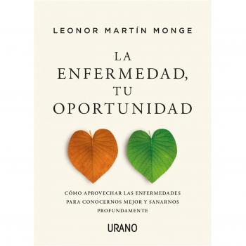 La enfermedad, tu oportunidad: Cómo aprovechar las enfermedades para conocernos mejor y sanarnos profundamente (Tapa blanda).
