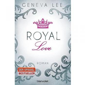 Royal Love: Roman (Die Royals-Saga, Band 3)