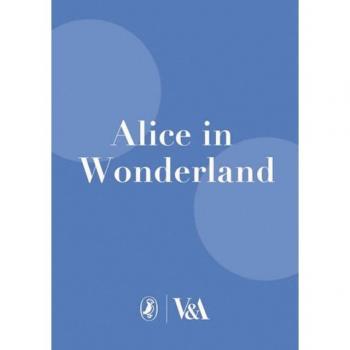 The Complete Alice: V&A Collector's Edition: Lewis Carroll (Puffin Classics)