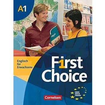 First Choice 1 Kursbuch. Mit Home Study CD und Phrasebook
