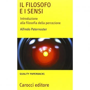 Il filosofo e i sensi. Introduzione alla filosofia della percezione