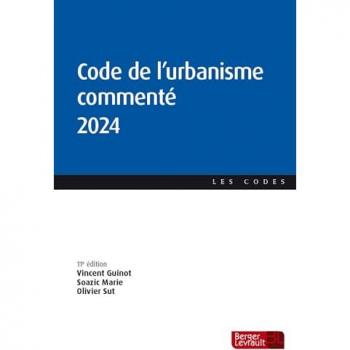 Code de l'urbanisme commenté 2024 (11e éd.)