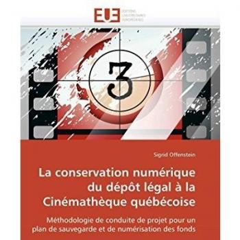 La conservation numérique du dépôt légal à la Cinémathèque québécoise