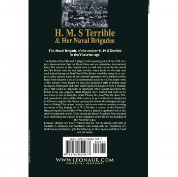 H. M. S Terrible and Her Naval Brigades: A Cruiser & Her Campaigns During the Boer War and Boxer Rebellion-The Commission of H. M. S. Terrible 1898-