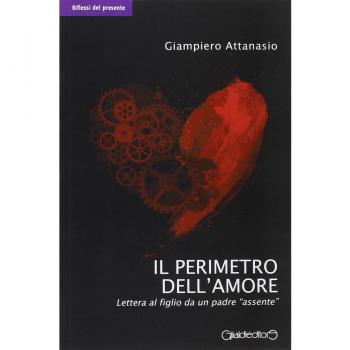 Il perimetro dell'amore. Lettera al figlio da un padre «assente»