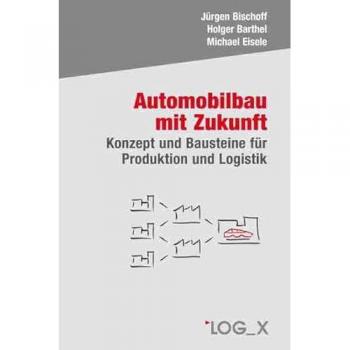 Automobilbau mit Zukunft: Baustein und Konzepte für Produktion und Logistik