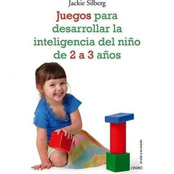 Juegos para desarrollar la inteligencia del niño de 2 a 3 años (Tapa blanda con solapas).