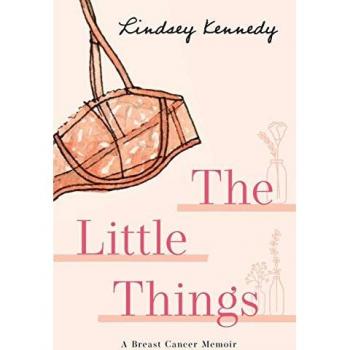 The Little Things: A Breast Cancer Memoir