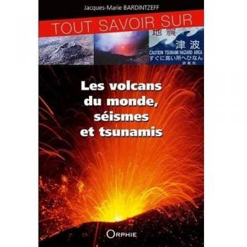 Tout savoir sur les volcans, séismes et tsunamis