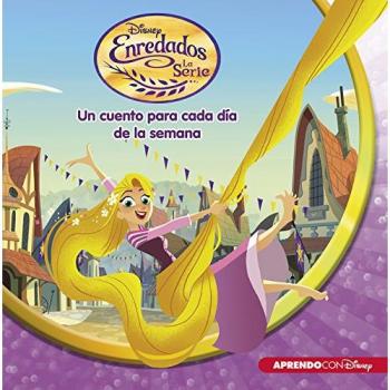 Enredados, la Serie. Un cuento para cada día de la semana (Cuentos Disney) (Tapa dura).