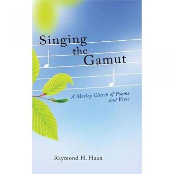 Singing the Gamut: A Motley Clutch of Poems and Verse