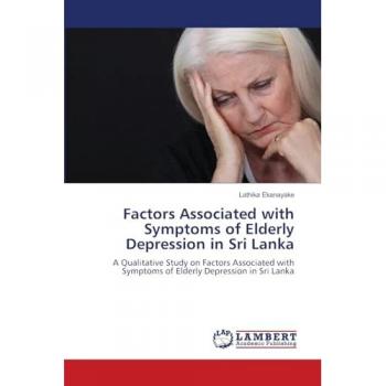 Ekanayake, Lathika: Factors Associated with Symptoms of Elderly Depression in Sri Lanka