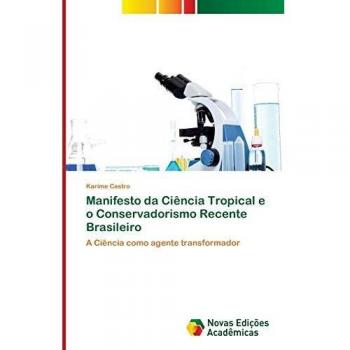 Manifesto da Ciência Tropical e o Conservadorismo Recente Brasileiro: A Ciência como agente transformador
