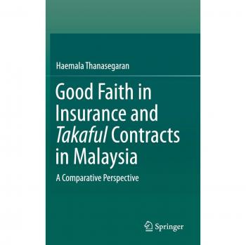 Good Faith in Insurance and Takaful Contracts in Malaysia
