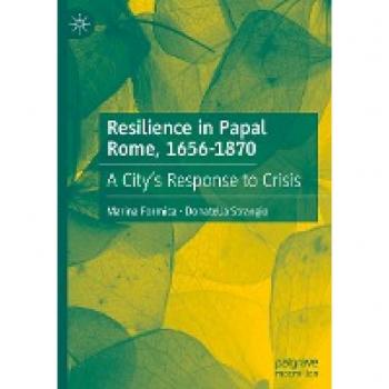 Resilience in Papal Rome, 1656-1870: A City's Response to Crisis