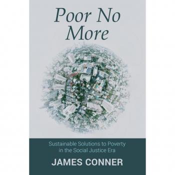 Poor No More: Sustainable Solutions to Poverty in the Social Justice Era