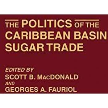 The Politics of the Caribbean Basin Sugar Trade