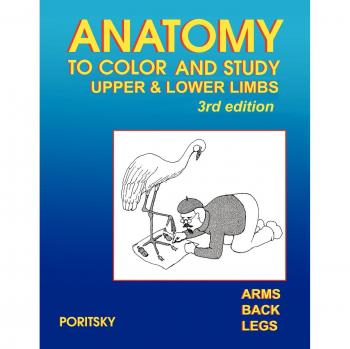 Anatomy to Color and Study Upper and Lower Limbs 3rd Edition