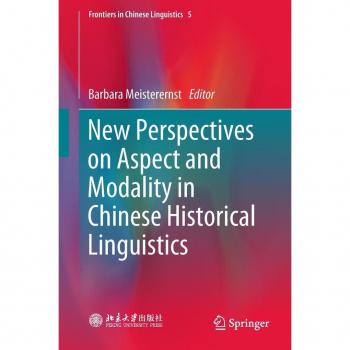 New Perspectives on Aspect and Modality in Chinese Historical Linguistics