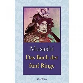 Das Buch der fünf Ringe / Das Buch der mit der Kriegskunst verwandten Traditionen (Strategie)