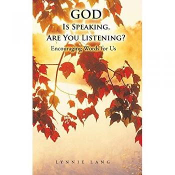 God Is Speaking, Are You Listening?: Encouraging Words for Us