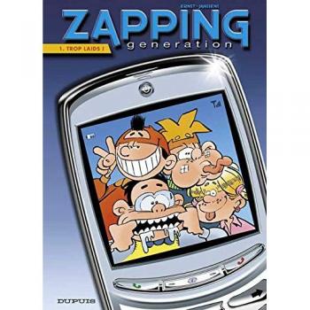 Zapping Generation, Tome 1 : Trop laids !