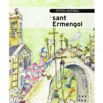 PETITA HISTÒRIA DE SANT ERMENGOL