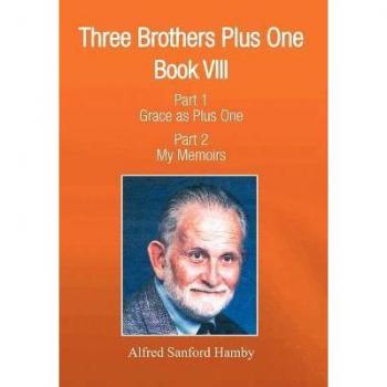 Three Brothers Plus One: Book V111 Part 1 Grace as Plus One Part 2 My Memoirs
