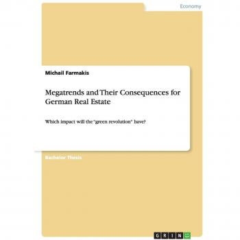 Megatrends and Their Consequences for German Real Estate: Which impact will the green revolution have?