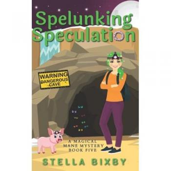 Spelunking Speculation: A Magical Mane Mystery (Magical Mane Mystery Series, Band 5)